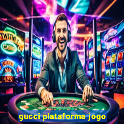 gucci plataforma jogo